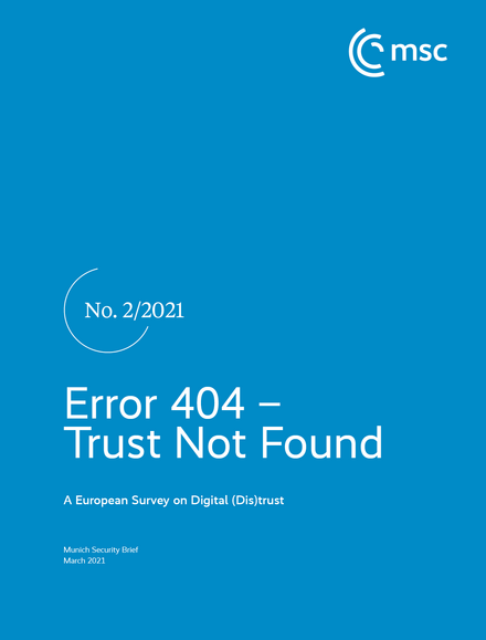 Munich Security Brief | Error 404 – Trust Not Found | A European Survey on Digital (Dis)trust